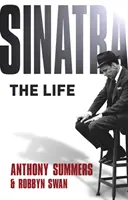 Sinatra: Život. Anthony Summers & Robbyn Swan - Sinatra: The Life. Anthony Summers & Robbyn Swan