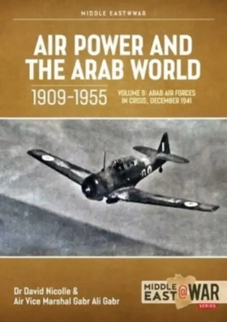 Vzdušné síly a arabský svět 1909-1955: Svazek 9: Arabské vzdušné síly a nový světový řád, 1946-1948 - Air Power and the Arab World 1909-1955: Volume 9 - The Arab Air Forces and a New World Order, 1946-1948
