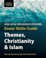 AQA GCSE Religious Studies Essay Skills Guide: Témata, křesťanství a islám - AQA GCSE Religious Studies Essay Skills Guide: Themes, Christianity and Islam