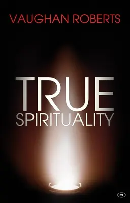 Pravá spiritualita: Korintským pro církev 21. století: výzva pro církev 21. století - True Spirituality: The Challenge Of 1 Corinthians For The 21St Century Church