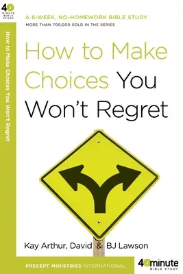 Jak dělat rozhodnutí, kterých nebudete litovat - How to Make Choices You Won't Regret