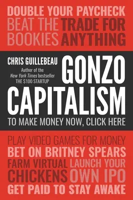 Gonzo kapitalismus: Jak vydělat peníze v ekonomice, která vás nenávidí - Gonzo Capitalism: How to Make Money in an Economy That Hates You
