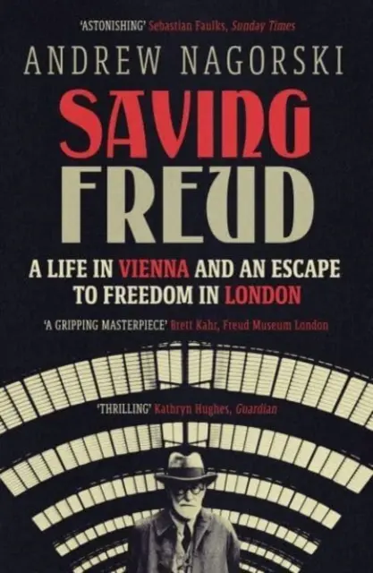 Zachránit Freuda - Život ve Vídni a útěk na svobodu do Londýna - Saving Freud - A Life in Vienna and an Escape to Freedom in London