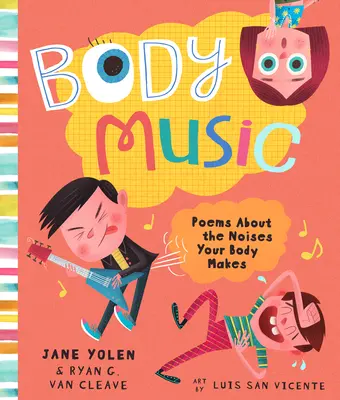Hudba těla: Básničky o zvucích, které vydává vaše tělo - Body Music: Poems about the Noises Your Body Makes