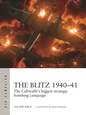 The Blitz 1940-41: Největší strategická bombardovací kampaň Luftwaffe - The Blitz 1940-41: The Luftwaffe's Biggest Strategic Bombing Campaign