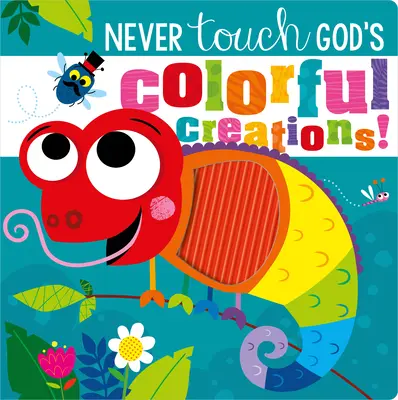 Nikdy se nedotýkej Božích barevných výtvorů - Never Touch God's Colorful Creations