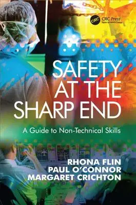 Bezpečnost na ostrém konci: Průvodce netechnickými dovednostmi - Safety at the Sharp End: A Guide to Non-Technical Skills