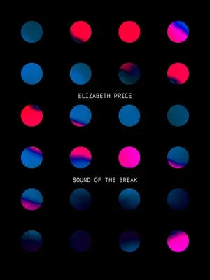 Elizabeth Price: Strašidelné příběhy, které se odehrávají v době, kdy se na světě objevily: Sound of the Break - Elizabeth Price: Sound of the Break