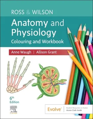Ross & Wilson Anatomie a fyziologie Omalovánky a pracovní sešit - Ross & Wilson Anatomy and Physiology Colouring and Workbook