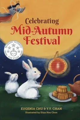 Oslavy svátku poloviny podzimu: historie, tradice a aktivity - sváteční kniha pro děti - Celebrating Mid-Autumn Festival: History, Traditions, and Activities - A Holiday Book for Kids