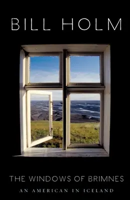 Okna Brimnesu: Američan na Islandu - The Windows of Brimnes: An American in Iceland
