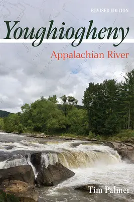 Youghiogheny: Appalachian River, Revised Edition (Apalačská řeka, revidované vydání) - Youghiogheny: Appalachian River, Revised Edition