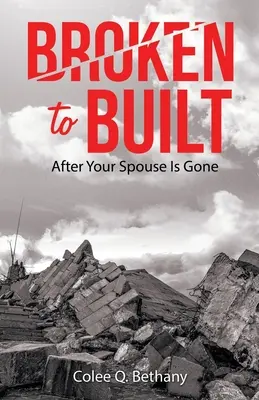 Rozbité na postavené: Po odchodu manžela - Broken to Built: After Your Spouse Is Gone