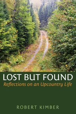 Ztracené, ale nalezené: Život na venkově - Lost But Found: An Upcountry Life