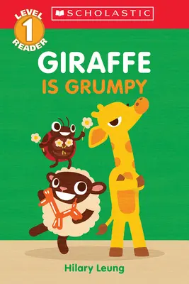 Žirafa je nevrlá (Scholastic Reader, Level 1): A First Feelings Reader - Giraffe Is Grumpy (Scholastic Reader, Level 1): A First Feelings Reader
