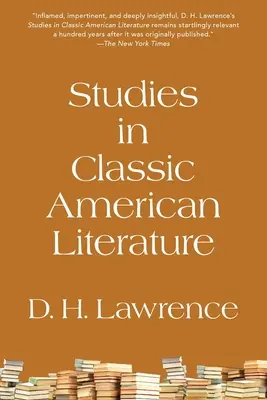 Studie z klasické americké literatury (Warbler Classics Annotated Edition) - Studies in Classic American Literature (Warbler Classics Annotated Edition)