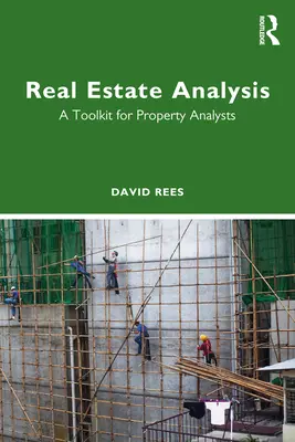 Analýza nemovitostí: Sada nástrojů pro realitní analytiky - Real Estate Analysis: A Toolkit for Property Analysts