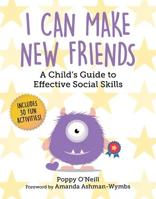 Umím si najít nové přátele: Dětský průvodce efektivními sociálními dovednostmi: Jak se naučit nové kamarády? - I Can Make New Friends: A Child's Guide to Effective Social Skills