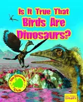 Je pravda, že ptáci jsou dinosauři? - Is It True that Birds are Dinosaurs?