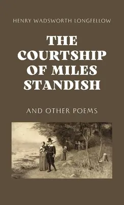 Námluvy Milese Standishe - The Courtship of Miles Standish