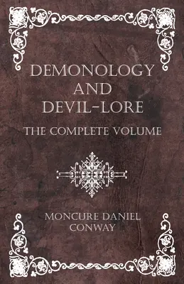 Démonologie a ďábelské pověsti - kompletní svazek - Demonology and Devil-Lore - The Complete Volume
