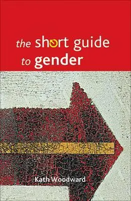 Stručný průvodce genderem - The Short Guide to Gender