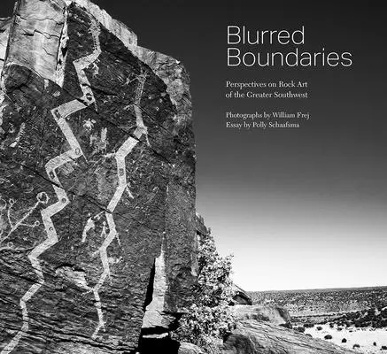 Rozmazané hranice: Blízké stopy: pohledy na skalní umění velkého jihozápadu. - Blurred Boundaries: Perspectives on Rock Art of the Greater Southwest