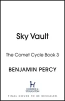 Nebeská klenba - Kometový cyklus, kniha 3 - Sky Vault - The Comet Cycle Book 3