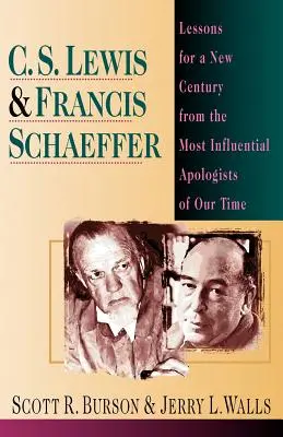 C. S. Lewis Francis Schaeffer: C. Schaeffer: Poučení pro nové století od nejvlivnějšího apologety naší doby - C. S. Lewis Francis Schaeffer: Lessons for a New Century from the Most Influential Apologists of Our Time