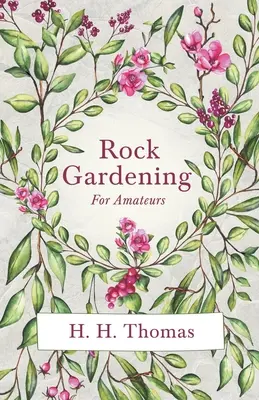 Skalní zahradnictví pro amatéry - Rock Gardening for Amateurs