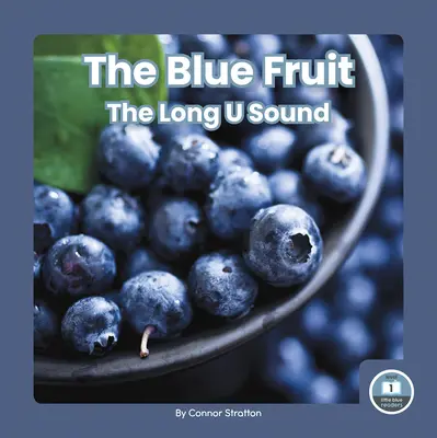 Modré ovoce: Dlouhý zvuk U - The Blue Fruit: The Long U Sound
