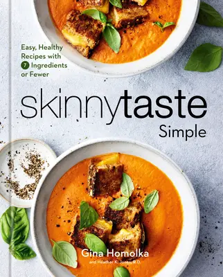 Skinnytaste Simple: Snadné a zdravé recepty ze 7 nebo méně ingrediencí: kuchařská kniha: Kuchařka: Snídaně s chutí: Snídaně s chutí: Snídaně s chutí: Snídaně s chutí: Kuchařka - Skinnytaste Simple: Easy, Healthy Recipes with 7 Ingredients or Fewer: A Cookbook