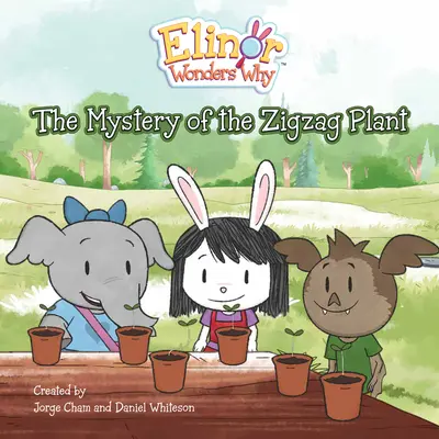 Elinor se diví proč: Záhada klikaté rostliny - Elinor Wonders Why: The Mystery of the Zigzag Plant