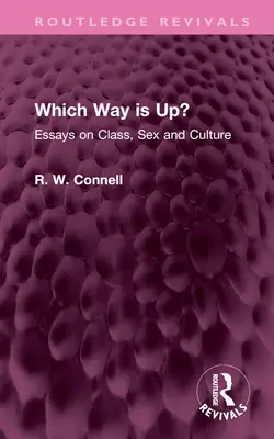 Kudy nahoru? Eseje o třídě, sexu a kultuře - Which Way Is Up?: Essays on Class, Sex and Culture