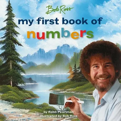 Bob Ross: Ross: Moje první kniha o číslech - Bob Ross: My First Book of Numbers