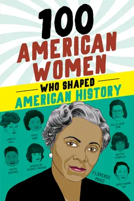 100 amerických žen, které utvářely americké dějiny - 100 American Women Who Shaped American History