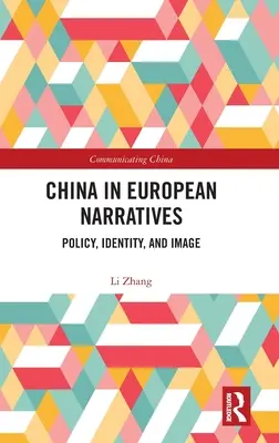 Čína v evropských vyprávěních: Politika, identita a image - China in European Narratives: Policy, Identity, and Image