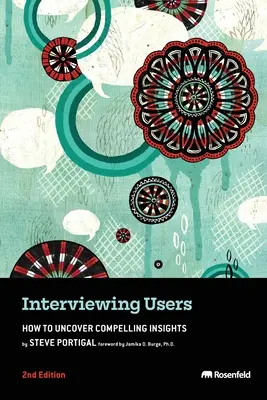 Rozhovory s uživateli: Jak odhalit přesvědčivé poznatky? - Interviewing Users: How to Uncover Compelling Insights