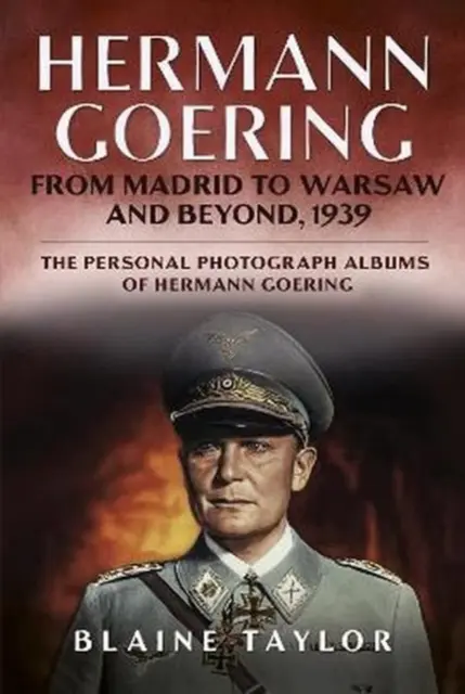 Hermann Göring - Z Madridu do Varšavy a dál, 1939 - Hermann Goering - From Madrid to Warsaw and Beyond, 1939