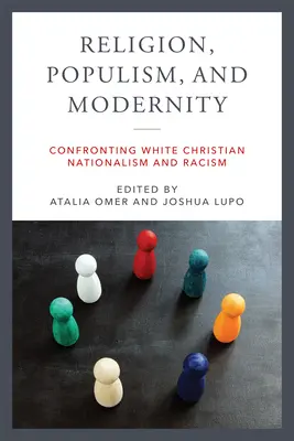 Náboženství, populismus a modernita: Konfrontace bělošského křesťanského nacionalismu a rasismu - Religion, Populism, and Modernity: Confronting White Christian Nationalism and Racism