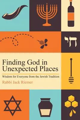 Hledání Boha na nečekaných místech: Moudrost pro každého z židovské tradice - Finding God in Unexpected Places: Wisdom for Everyone from the Jewish Tradition