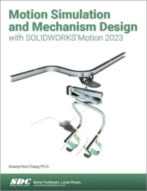 Simulace pohybu a navrhování mechanismů pomocí SOLIDWORKS Motion 2023 - Motion Simulation and Mechanism Design with SOLIDWORKS Motion 2023