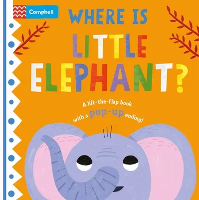 Kde je malý slon?: Zvedací knížka s vyskakovacím koncem! - Where Is Little Elephant?: The Lift-The-Flap Book with a Pop-Up Ending!