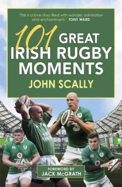 101 skvělých irských ragbyových momentů - 101 Great Irish Rugby Moments