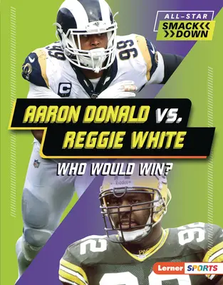 Aaron Donald vs. Reggie White: Kdo by vyhrál? - Aaron Donald vs. Reggie White: Who Would Win?