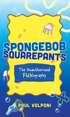 Spongebob Squarepants: Neautorizovaná zábavná geografie - Spongebob Squarepants: The Unauthorized Fun-Ography