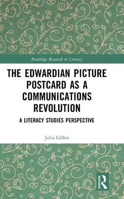 Edvardovská pohlednice jako komunikační revoluce: Z pohledu literárních studií - The Edwardian Picture Postcard as a Communications Revolution: A Literacy Studies Perspective