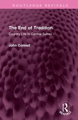 Konec tradice: Venkovský život ve středním Surrey - The End of Tradition: Country Life in Central Surrey