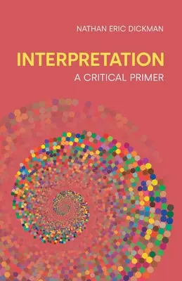Výklad: Kritická interpretace: Jak se naučit kritické interpretaci? - Interpretation: A Critical Primer