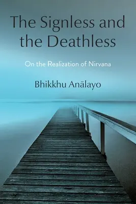 Bez znamení a bez smrti: O uskutečnění nirvány - The Signless and the Deathless: On the Realization of Nirvana